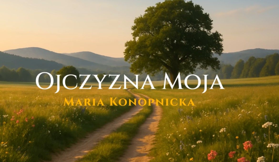 Ojczyzna moja M.Konopnicka